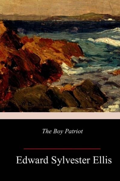 Cover for Edward Sylvester Ellis · The Boy Patriot (Paperback Bog) (2018)