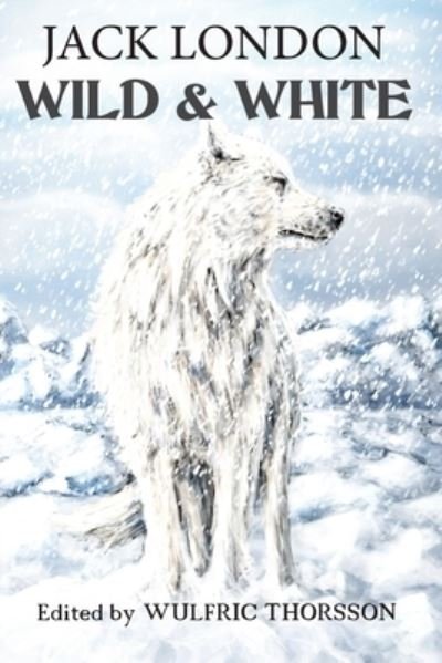 Cover for Jack London · Wild &amp; White (Pocketbok) (2022)