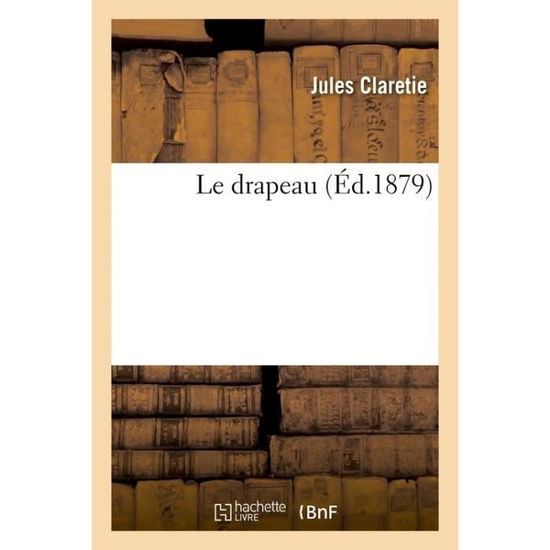 Cover for Claretie-J · Le Drapeau (Paperback Book) (2017)