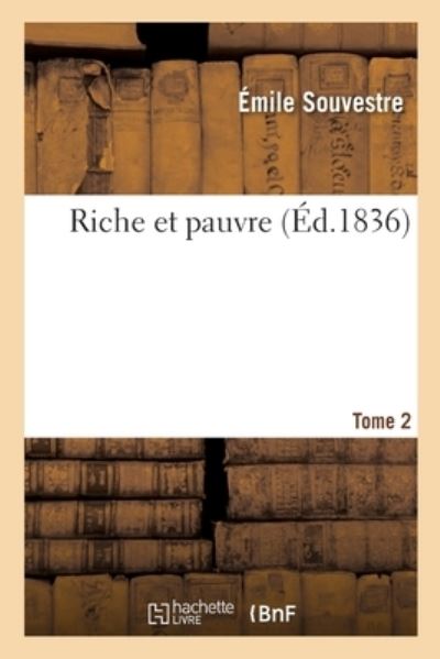 Cover for Émile Souvestre · Riche Et Pauvre. Tome 2 (Taschenbuch) (2019)