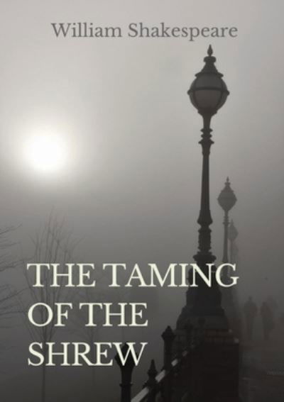 The Taming of the Shrew - William Shakespeare - Kirjat - Les prairies numériques - 9782382746745 - perjantai 27. marraskuuta 2020