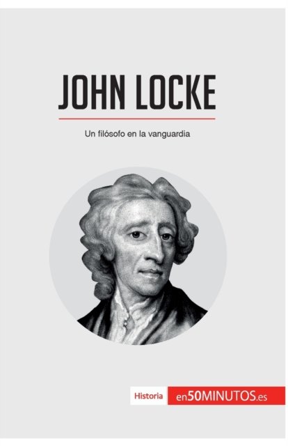 John Locke - 50minutos - Bøker - 50minutos.Es - 9782806288745 - 24. juli 2017
