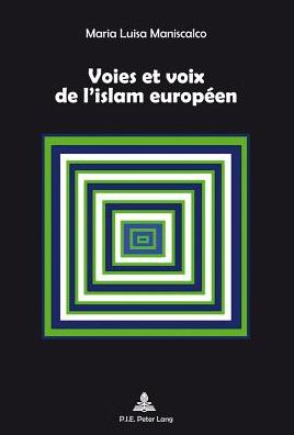 Cover for Maria Luisa Maniscalco · Voies Et Voix De L'islam Europaeen (Paperback Book) (2014)