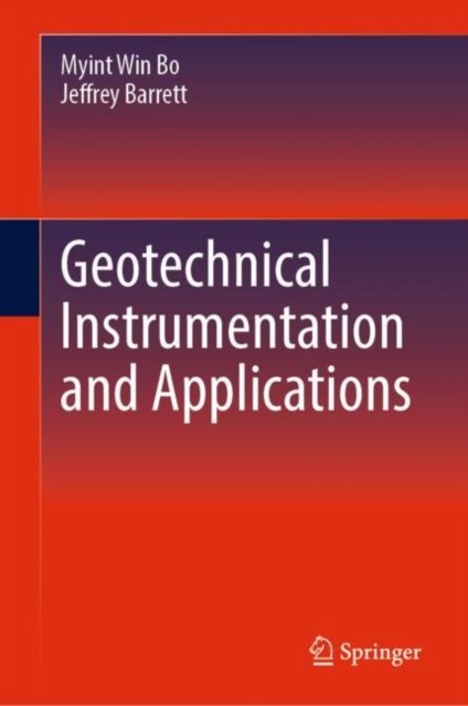 Cover for Myint Win Bo · Geotechnical Instrumentation and Applications (Hardcover bog) [1st ed. 2023 edition] (2023)