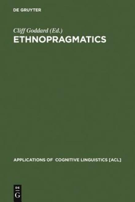 Cover for Cliff Goddard (Editor) · Ethnopragmatics (Book) (2006)