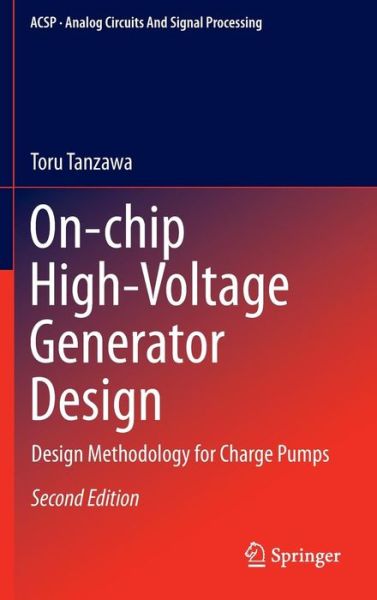 Cover for Toru Tanzawa · On-chip High-Voltage Generator Design: Design Methodology for Charge Pumps - Analog Circuits and Signal Processing (Hardcover Book) [2nd ed. 2016 edition] (2015)