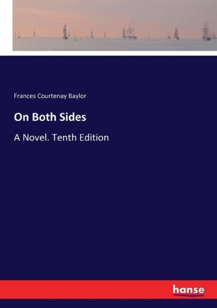 Cover for Frances Courtenay Baylor · On Both Sides: A Novel. Tenth Edition (Pocketbok) (2017)