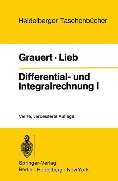 Differential- Und Integralrechnung I: Funktionen Einer Reellen Veranderlichen - Heidelberger Taschenbcher - Hans Grauert - Kirjat - Springer-Verlag Berlin and Heidelberg Gm - 9783540075745 - maanantai 1. maaliskuuta 1976