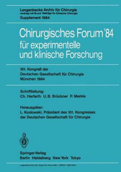 Cover for L Koslowski · Chirurgisches Forum 84: Experimentelle Und Klinische Forschung : 101 Kongress : Papers (N/A) (1984)