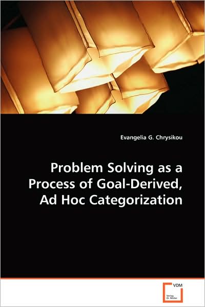 Cover for Evangelia G. Chrysikou · Problem Solving As a Process of Goal-derived, Ad Hoc Categorization (Paperback Book) (2008)