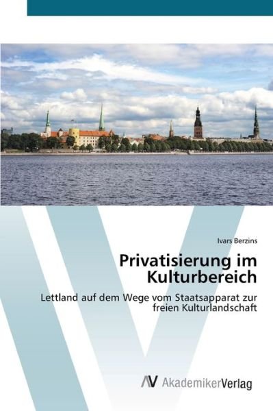 Cover for Berzins · Privatisierung im Kulturbereich (Bog) (2012)
