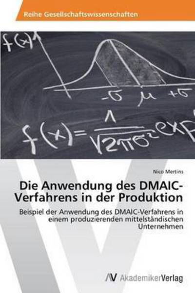 Cover for Mertins Nico · Die Anwendung Des Dmaic-verfahrens in Der Produktion (Paperback Book) (2012)