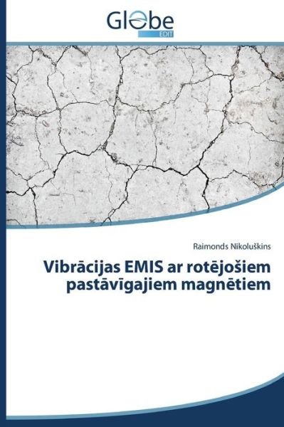 Cover for Raimonds Nikoluskins · Vibracijas Emis Ar Rotejosiem Pastavigajiem Magnetiem (Paperback Bog) [Latvian edition] (2014)