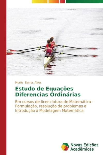 Cover for Barros Alves Murilo · Estudo De Equações Diferencias Ordinárias (Paperback Book) [Portuguese edition] (2014)