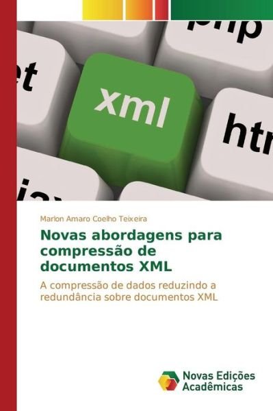 Cover for Coelho Teixeira Marlon Amaro · Novas Abordagens Para Compressao De Documentos Xml (Pocketbok) (2015)
