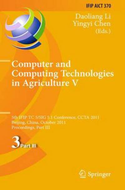 Cover for Daoliang Li · Computer and Computing Technologies in Agriculture: 5th Ifip Tc 5, Sig 5.1 International Conference, Ccta 2011, Beijing, China, October 29-31, 2011, Proceedings, Part III - Ifip Advances in Information and Communication Technology (Hardcover bog) (2012)