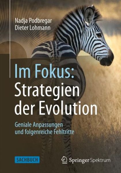 Cover for Nadja Podbregar · Im Fokus: Strategien der Evolution: Geniale Anpassungen und folgenreiche Fehltritte - Naturwissenschaften im Fokus (Paperback Book) (2012)