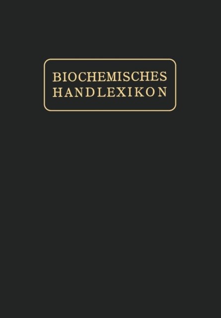 Cover for Geza Zemplen · Biochemisches Handlexikon: XIII. Band (6. Erganzungsband) (Pocketbok) [Softcover Reprint of the Original 1st 1931 edition] (1931)