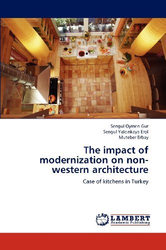 Cover for Muteber Erbay · The Impact of Modernization on Non-western Architecture: Case of Kitchens in Turkey (Taschenbuch) (2012)
