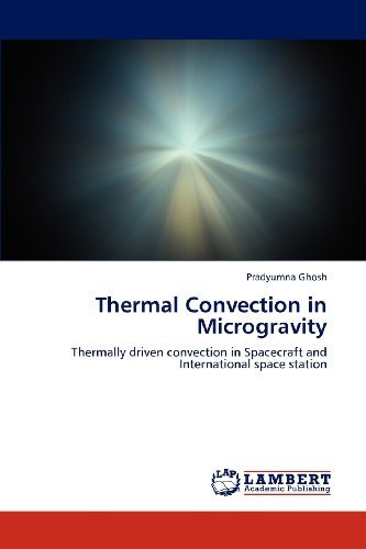 Cover for Pradyumna Ghosh · Thermal Convection in Microgravity: Thermally Driven Convection in Spacecraft and International Space Station (Paperback Book) (2012)