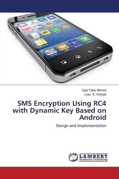 Cover for Taha Ahmed Saja · Sms Encryption Using Rc4 with Dynamic Key Based on Android (Pocketbok) (2015)