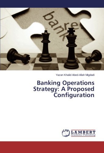 Cover for Yazan Khalid Abed-allah Migdadi · Banking Operations Strategy: a Proposed Configuration (Pocketbok) (2014)