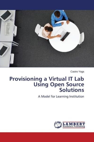 Cover for Yoga Castro · Provisioning a Virtual It Lab Using Open Source Solutions (Pocketbok) (2015)