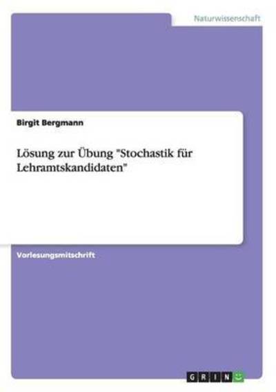 Lösung zur Übung "Stochastik f - Bergmann - Books -  - 9783668009745 - July 16, 2015