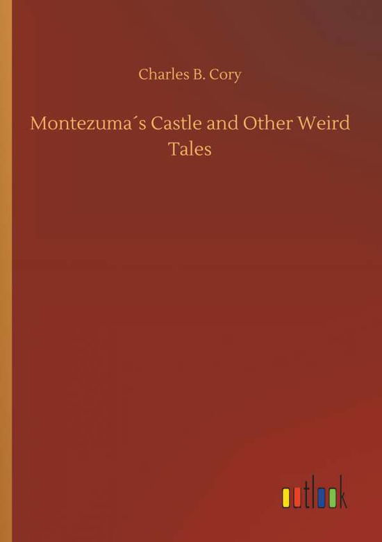 Cover for Cory · Montezuma's Castle and Other Weird (Bog) (2018)