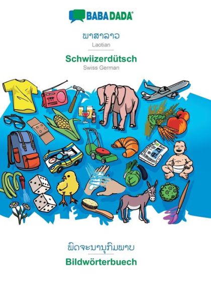 Cover for Babadada Gmbh · BABADADA, Laotian (in lao script) - Schwiizerdutsch, visual dictionary (in lao script) - Bildwoerterbuech: Laotian (in lao script) - Swiss German, visual dictionary (Paperback Book) (2020)