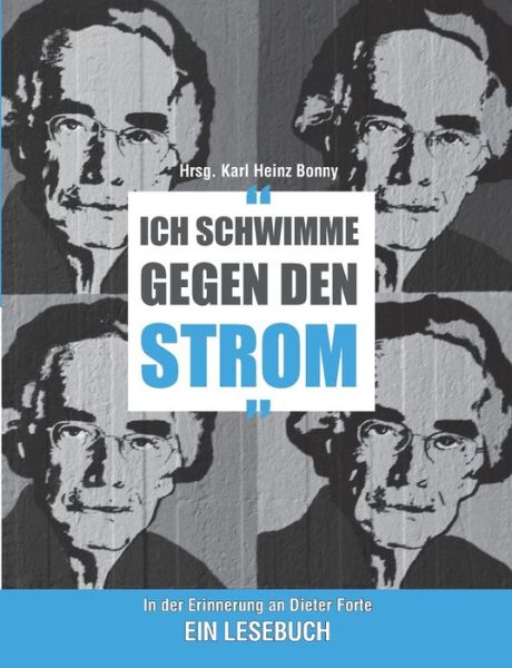 Cover for Bonny · Ich schwimme gegen den Strom: In der Erinnerung an Dieter Forte. Ein Lesebuch (Paperback Book) (2020)