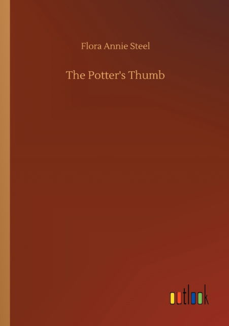 Cover for Flora Annie Steel · The Potter's Thumb (Pocketbok) (2020)