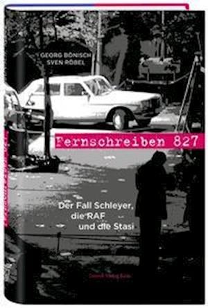 Fernschreiben 827 - Georg B?nisch - Kirjat - Greven Verlag - 9783774306745 - perjantai 1. lokakuuta 2021