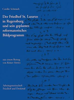 Cover for Reiner Sorries · Der Friedhof St. Lazarus in Regensburg Und Sein Geplantes Reformatorisches Bildprogramm (Hardcover Book) (2009)