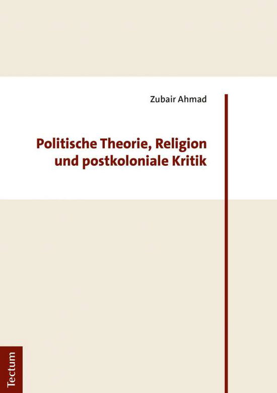 Politische Theorie, Religion und - Ahmad - Books -  - 9783828843745 - November 26, 2019