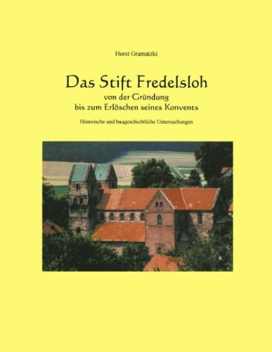 Cover for Horst Gramatzki · Das Stift Fredelsloh Von Der Gründung Bis Zum Erlöschen Seines Konvents. Historische Und Baugeschichtliche Untersuchunge (Paperback Book) [German edition] (2001)