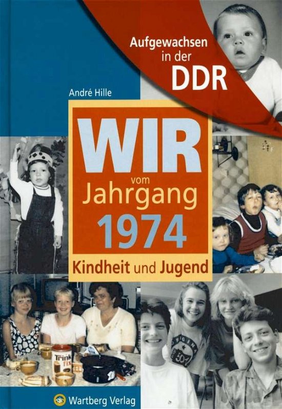 Cover for A. Hille · Wir vom Jahrgang 1974.DDR (Book)