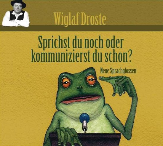 Cover for Wiglaf Droste · Sprichst Du Noch,oder Kommuni (CD) (2012)