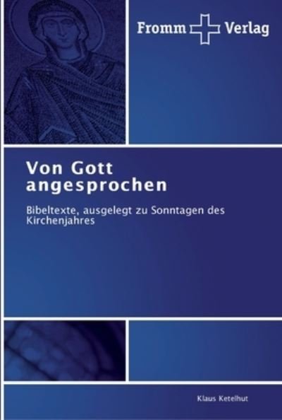 Von Gott angesprochen - Ketelhut - Books -  - 9783841600745 - June 1, 2011