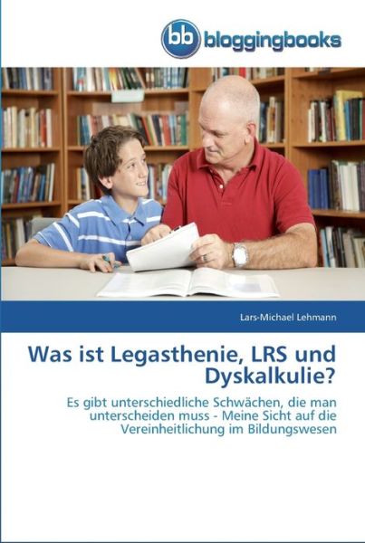 Was ist Legasthenie, LRS und Dy - Lehmann - Książki -  - 9783841770745 - 28 września 2012