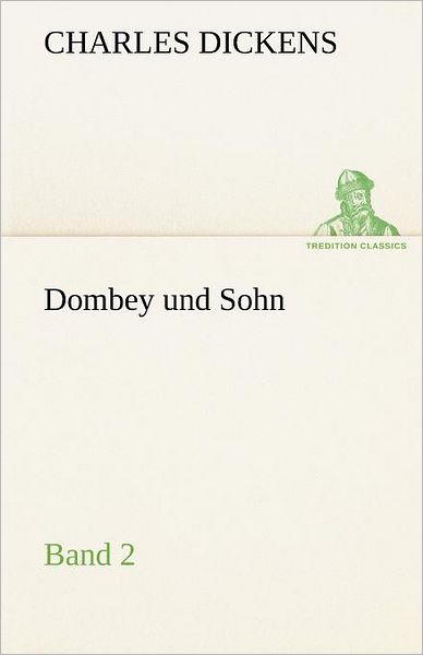 Cover for Charles Dickens · Dombey Und Sohn - Band 2 (Tredition Classics) (German Edition) (Paperback Book) [German edition] (2012)