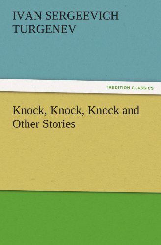 Cover for Ivan Sergeevich Turgenev · Knock, Knock, Knock and Other Stories (Tredition Classics) (Pocketbok) (2011)