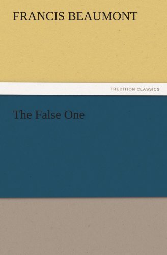 Cover for Francis Beaumont · The False One (Tredition Classics) (Paperback Book) (2011)