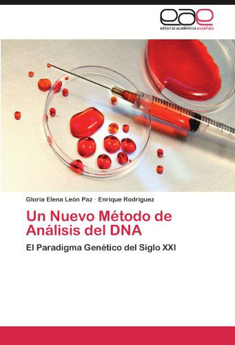Cover for Enrique Rodriguez · Un Nuevo Método De Análisis Del Dna: El Paradigma Genético Del Siglo Xxi (Taschenbuch) [Spanish edition] (2011)