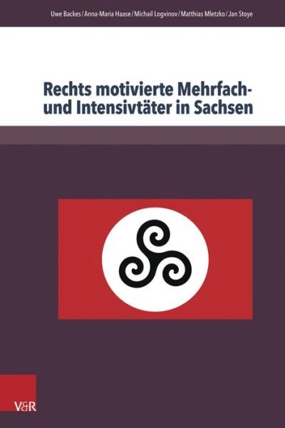 Cover for Uwe Backes · Rechts Motivierte Mehrfach- Und Intensivtater in Sachsen (Paperback Book) (2014)
