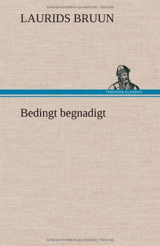 Cover for Laurids Bruun · Bedingt Begnadigt (Hardcover Book) [German edition] (2012)