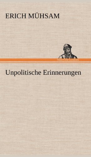 Cover for Erich Muhsam · Unpolitische Erinnerungen (Inbunden Bok) [German edition] (2012)