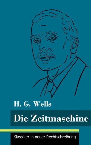 Cover for H G Wells · Die Zeitmaschine (Hardcover bog) (2021)