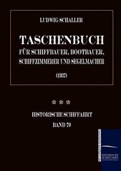 Cover for Ludwig Schaller · Taschenbuch fur Schiffbauer, Bootbauer, Schiffzimmerer und Segelmacher (Pocketbok) [German edition] (2009)