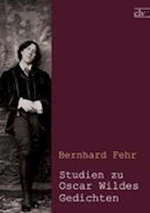 Cover for Fehr · Studien zu Oscar Wildes Gedichten (Book)